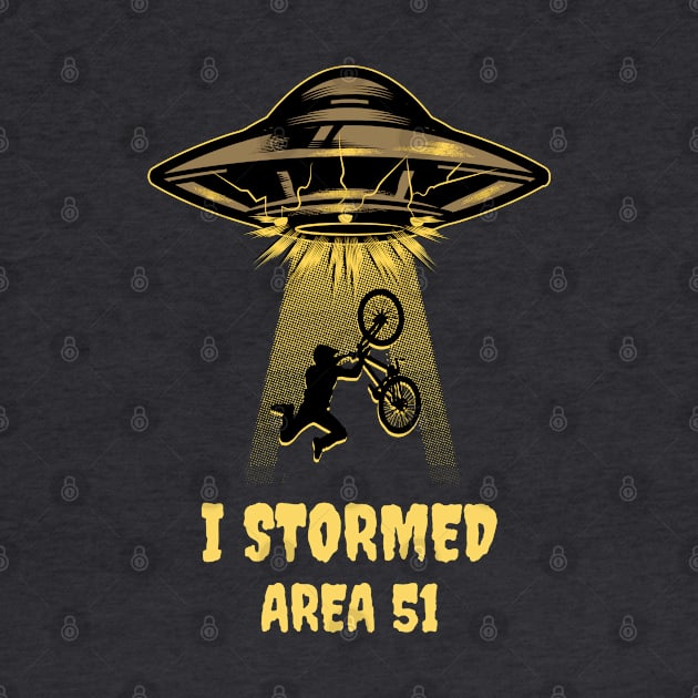 I Stormed, Area 51 by Cds Design Store